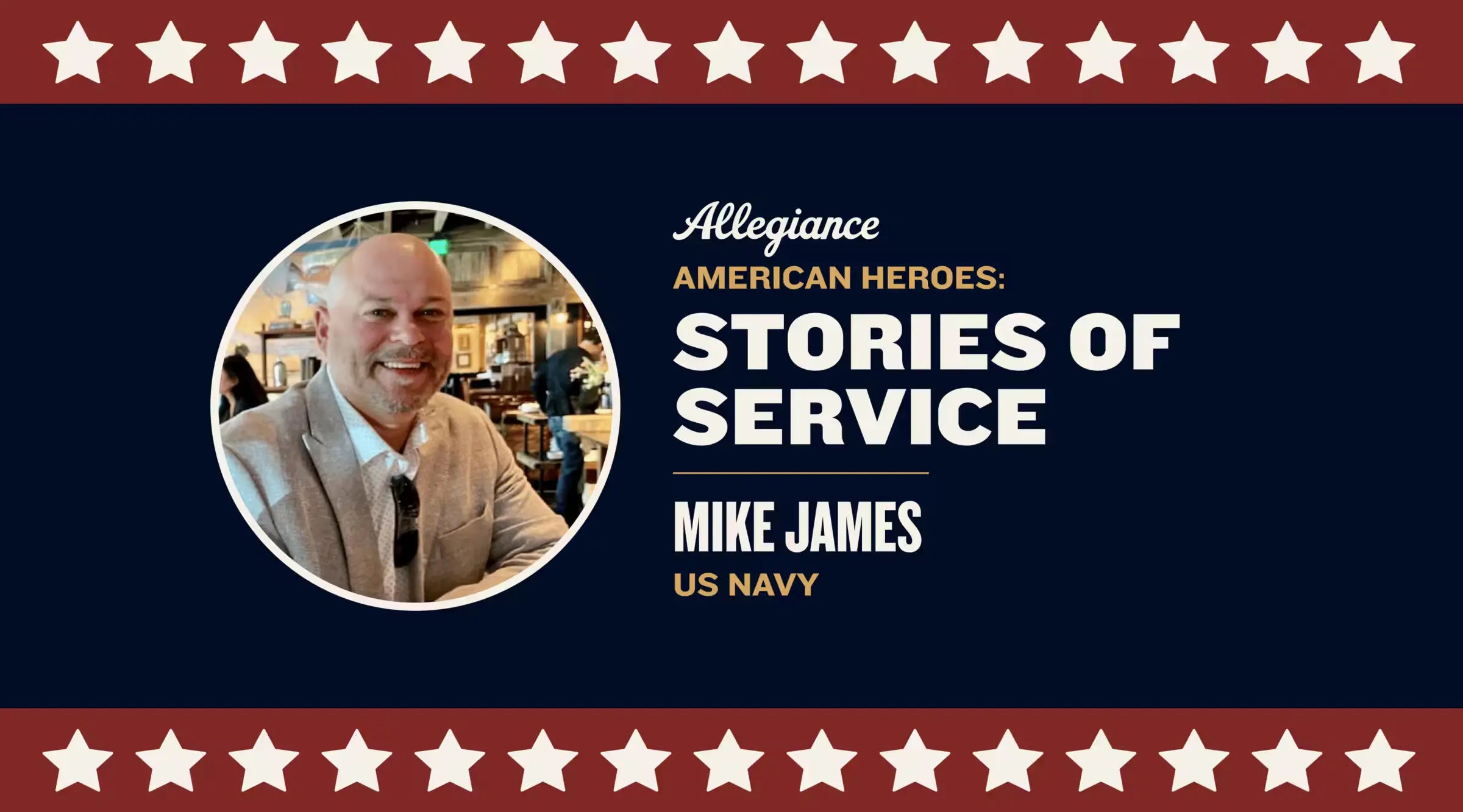 Mike James, smiling in a casual setting, highlighted in "Stories of Service," celebrating US Navy veterans on a patriotic backdrop